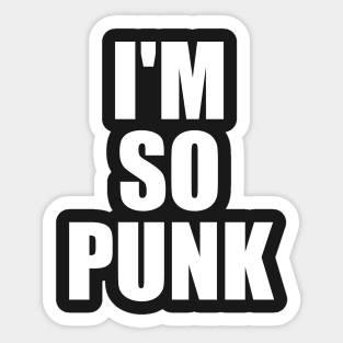 I'm So Punk Sticker